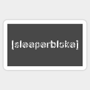 Sleeperbloke (light) Sticker